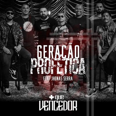 Mais Que Vencedor By Geração Profetica, Dan, Jhonas Serra's cover