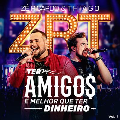 Ter Amigos É Melhor Que Ter Dinheiro, Vol. 1 (Ao Vivo)'s cover