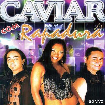 Sei La (Ao  Vivo) By Caviar Com Rapadura's cover