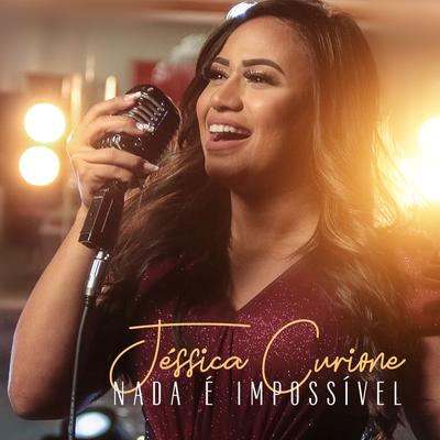 Nada É Impossível (Playback) By Jéssica Curione's cover