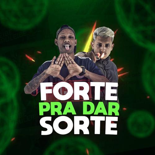 Forte pra Dar Sorte's cover