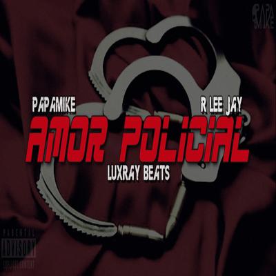 Amor Policial By PapaMike, R Lee Jay's cover