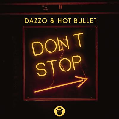 Dont Stop (Extended Mix) By Dazzo, Hot Bullet's cover