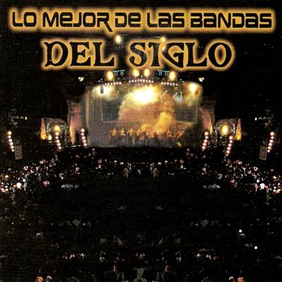 Lo Mejor de las Bandas del Siglo's cover