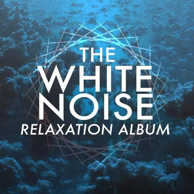 The White Noise Relaxation Album's cover