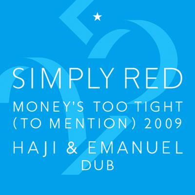 Money's Too Tight (To Mention) '09 (Haji & Emanuel Dub)'s cover