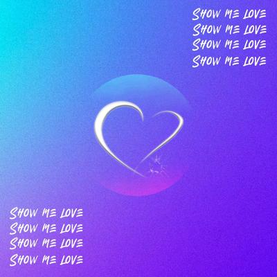 Show Me Love By Eris Ford, Evan and Eris's cover