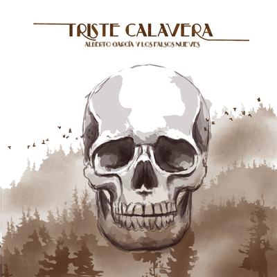 Triste Calavera By Alberto García Y Los Falsos Nueves's cover