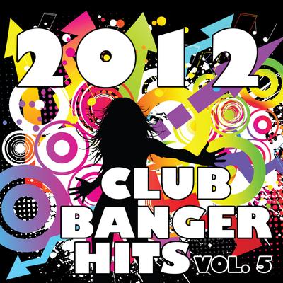 2012 Club Banger Remixes, Vol. 5's cover