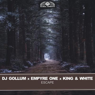 Escape (Extended Mix) By DJ Gollum, Empyre One, King & White's cover