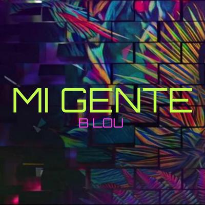 Mi Gente (Instrumental) By B Lou's cover