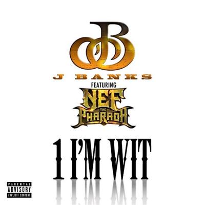 1 I'm Wit (feat. Nef The Pharaoh)'s cover