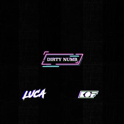 Dirty Numb By KOF, Luca's cover