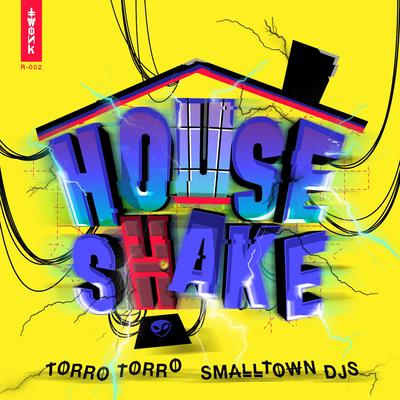 House Shake (Rrotik Remix) By Torro Torro, Smalltown DJs's cover