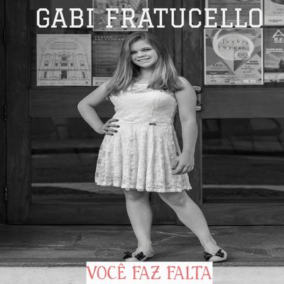 Você Faz Falta By Gabi Fratucello's cover