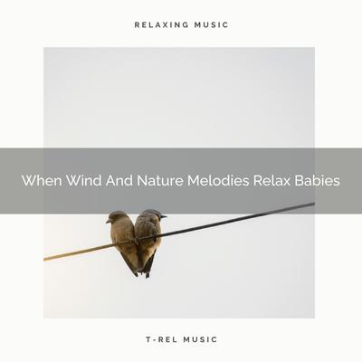 When Wind And Nature Melodies Induce Sleep By Baby Sleep Music's cover