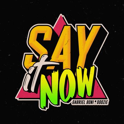 Say It Now By Gabriel Boni, Doozie's cover