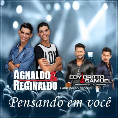 Pensando em Você By Agnaldo & Reginaldo, Edy Britto & Samuel's cover