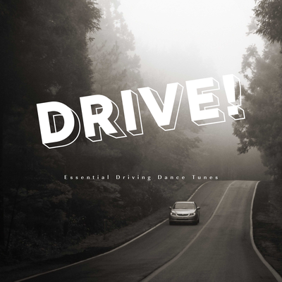 Drive! (Essential Driving Dance Tunes)'s cover