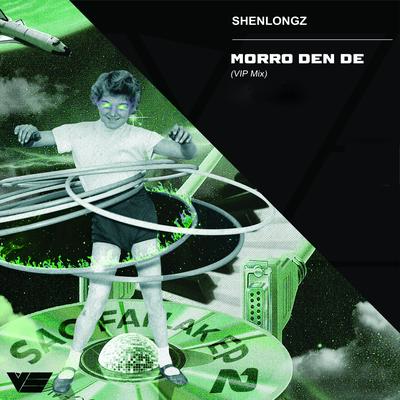Morro Den De (Vip Mix) By Shenlongz's cover