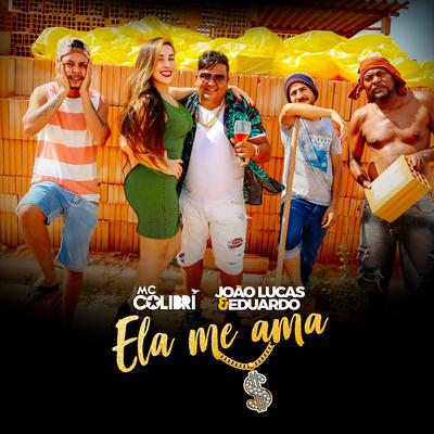 Ela Me Ama By João Lucas & Eduardo, Mc Colibri's cover