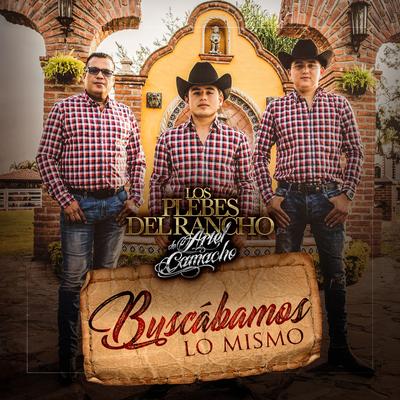 Buscábamos Lo Mismo By Los Plebes del Rancho de Ariel Camacho's cover