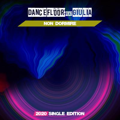 Non Dormire (2020 Short Radio) By Dance Floor, Giulia's cover