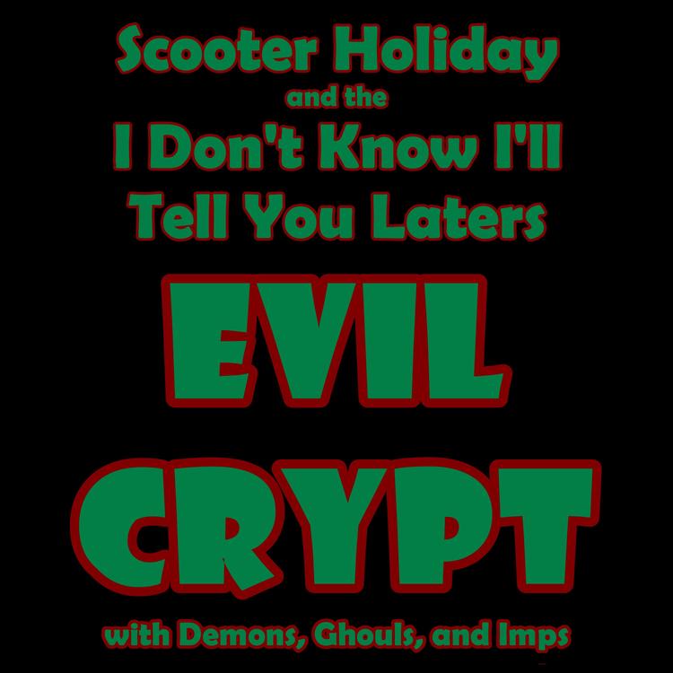 Scooter Holiday and the I Don't Know I'll Tell You Laters's avatar image