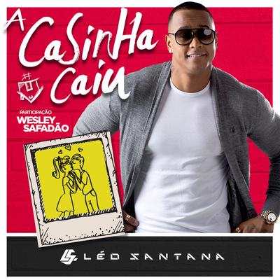 A Casinha Caiu By Leo Santana, Wesley Safadão's cover