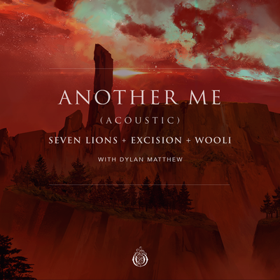 Another Me (with Dylan Matthew) (Acoustic) By Seven Lions, Dylan Matthew, Excision's cover