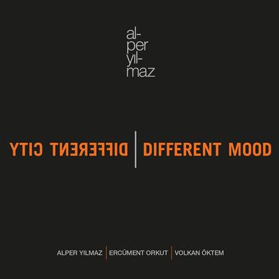 Different City, Different Mood By Alper Yılmaz, Volkan Öktem, Ercüment Orkut's cover