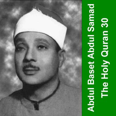 The Holy Quran - Cheikh Abdul Baset 30's cover