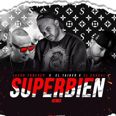 Superbien (Remix) By El Taiger, El Chacal, Jacob Forever, Dj Conds's cover