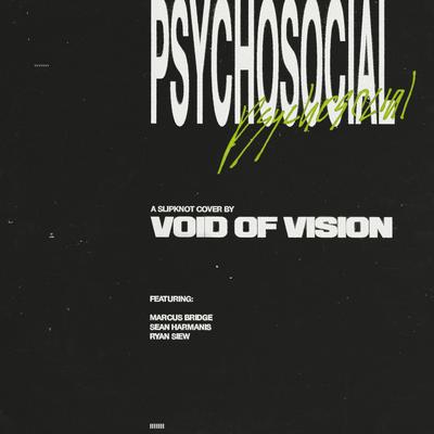 Psychosocial By Marcus Bridge, Sean Harmanis, Ryan Siew, Void Of Vision's cover