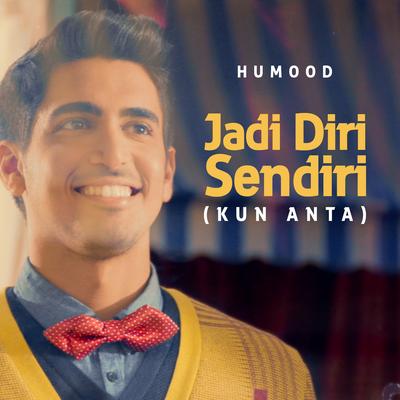 Jadi Diri Sendiri (Kun Anta) (Bahasa/Malay Version) By Humood Alkhudher's cover