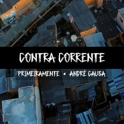 Contra Corrente By PrimeiraMente, André Causa's cover