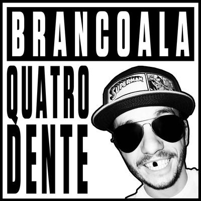 Quatro Dente By Brancoala's cover