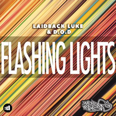 Flashing Lights (Original Mix) By D.O.D, Laidback Luke's cover