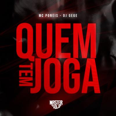 Quem Tem Joga By BM, DJ Gege's cover