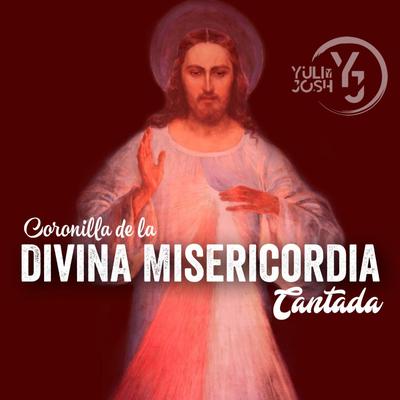Coronilla de la Divina Misericordia (Cantada) By Yuli, JOSH's cover