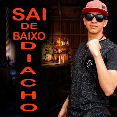 Sai de Baixo Diacho By Mc G4's cover