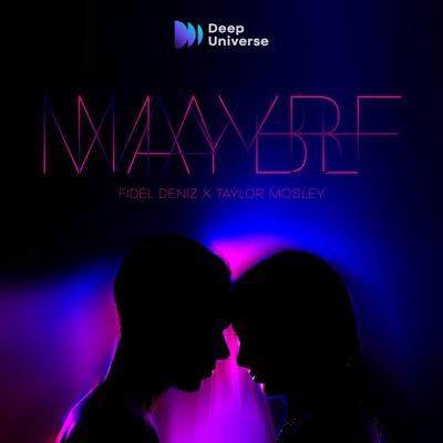 Maybe By Fidel Deniz, Taylor Mosley's cover