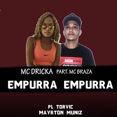 Empurra Empurra By Mc Braza, Mc Dricka, Mayrton Muniz, PL Torvic's cover