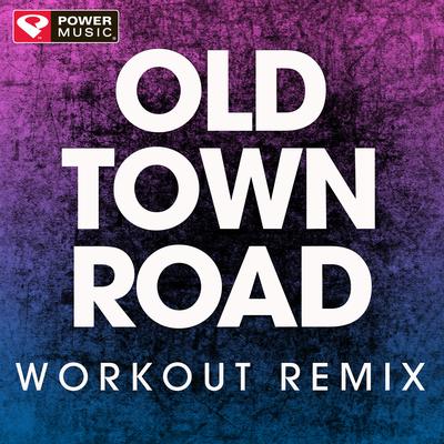 Old Town Road (Remix) By Power Music Workout's cover