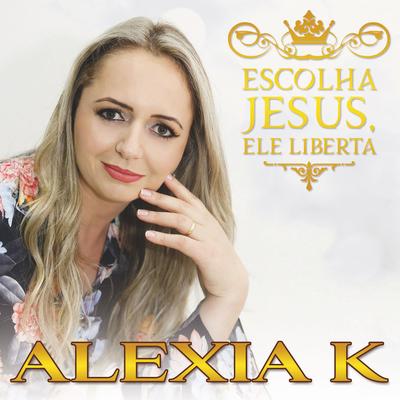 Escolha Jesus, Ele Liberta's cover