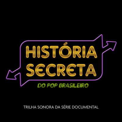 Trilha Sonora da Série História Secreta Do Pop Brasileiro's cover