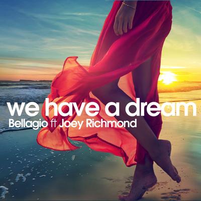 We Have a Dream (Dreamland Edit) By Bellagio, Joey Richmond's cover