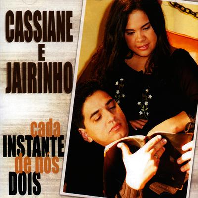 Cada Instante de Nós Dois By Cassiane e Jairinho's cover