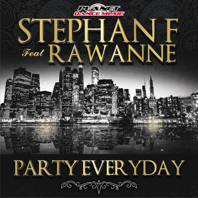 Party Everyday (Radio Edit) By Stephan F, Rawanne's cover