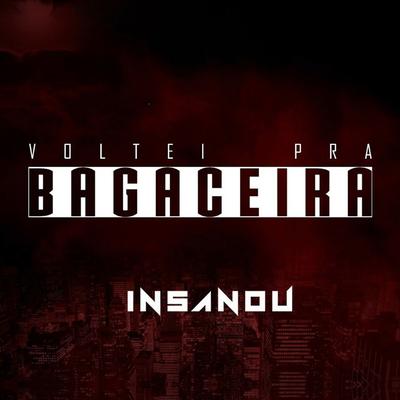 Voltei pra Bagacera By Insanou, Cotty Big Monster's cover